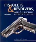 pistolets et revolvers aujourd'hui volume 2
